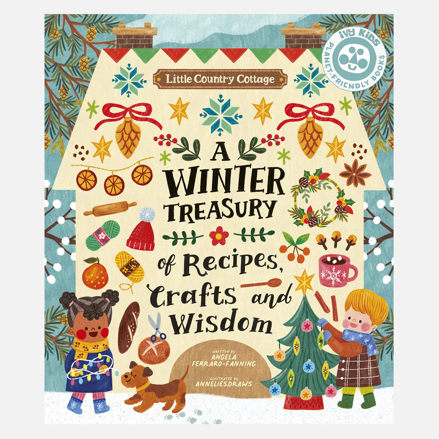 Angela Ferraro-Fanning - Little Country Cottage A Winter Treasury Of Recipes, Crafts and Wisdom - Image 5